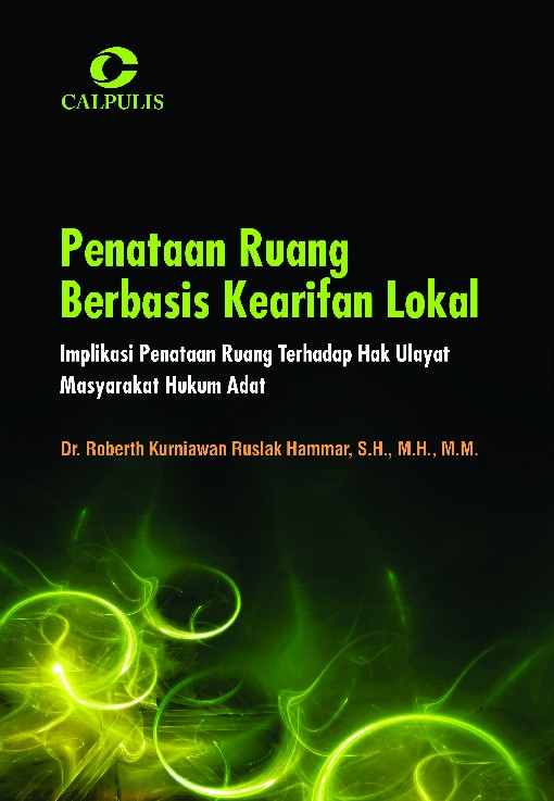 Penataan Ruang Berbasis Kearifan Lokal; Implikasi Penataan Ruang Terhadap Hak Ulayat Masyarakat Hukum Adat
